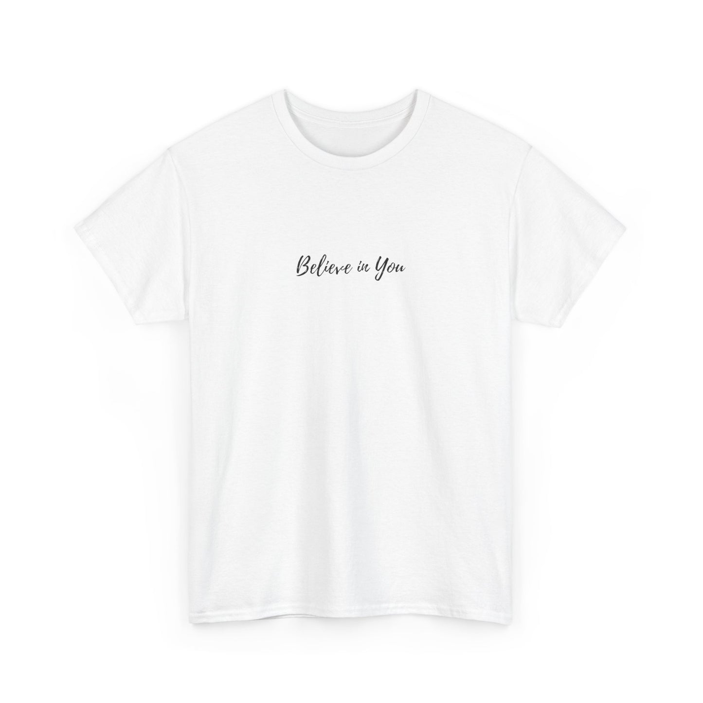 Believe in You -  Subtle T-shirt